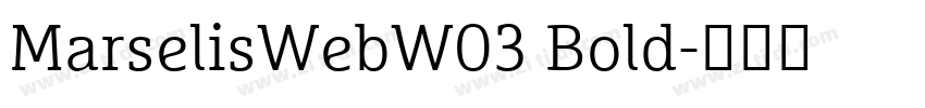 MarselisWebW03 Bold字体转换 MarselisWebW03 Bold字体转换